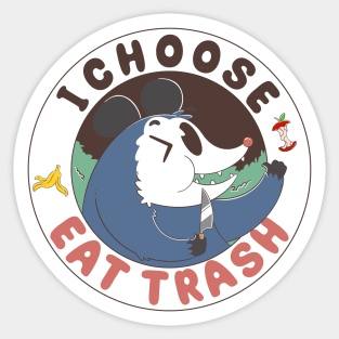 I Choose Eat Trash Sticker